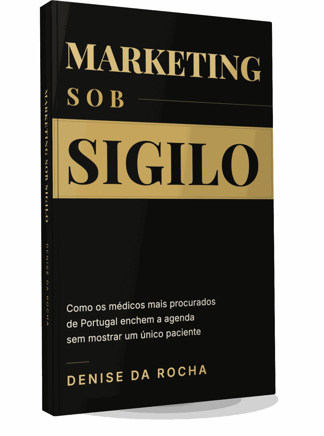 Edição impressa do livro Marketing Sob Sigilo, de Denise Da Rocha, com a frente e a lombada à vista